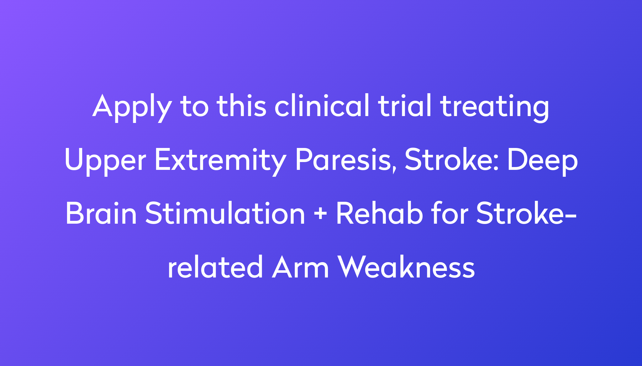 deep-brain-stimulation-rehab-for-stroke-related-arm-weakness-clinical